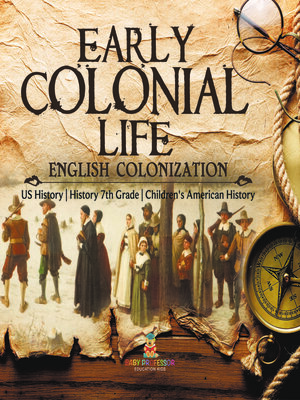 cover image of Early Colonial Life--English Colonization--US History--History 7th Grade--Children's American History